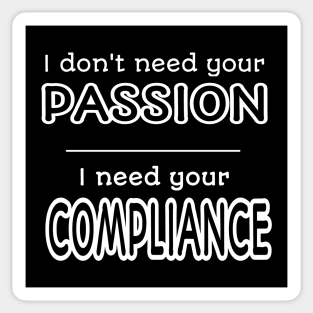 I Need Your Compliance Sticker